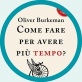 La copertina del libro Come fare per avere più tempo di Burkeman