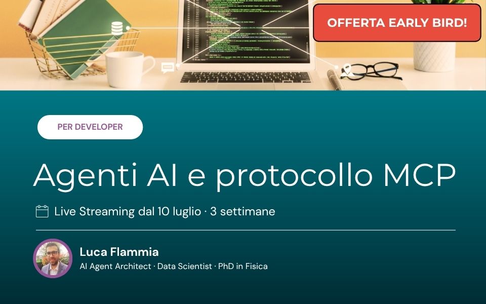 offerta early bird - corso per developer avanzato su agenti AI e protocollo MCP